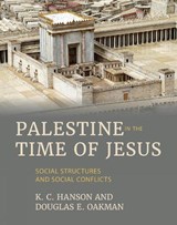 Palestine in the Time of Jesus - K. C. Hanson ; Douglas E. Oakman - 9798341902619