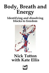 Body, Breath and Energy: Identifying and dissolving blocks to freedom - Kate Ellis - 9798342213769