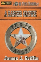 A Ranger Grown - James J Griffin - 9798342884877