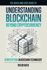 Understanding Blockchain Beyond Cryptocurrency - Taylor Buck - 9798342988544