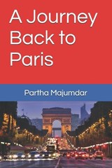 A Journey Back to Paris - Partha Majumdar - 9798343234183