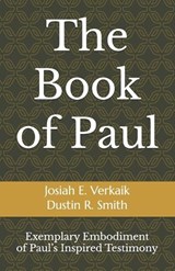 The Book of Paul - Dustin R Smith ; Josiah E Verkaik - 9798343469578