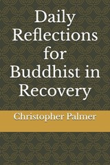Daily Reflections for Buddhist in Recovery - Christopher Palmer - 9798343477566