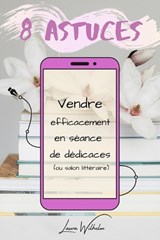 Vendre efficacement en séance de dédicace - Laura Wilhelm - 9798343525137