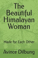 The Beautiful Himalayan Woman - Hunlang Lynshing ; Avince Dilbung - 9798343729498