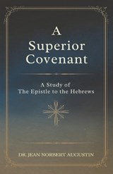 A Superior Covenant - Jean Norbert Augustin - 9798343965469