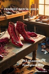 The Shoemaker's Prodigious Wife - Federico García Lorca - 9798343986600