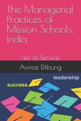 The Managerial Practices of Mission Schools, India - Hunlang Lynshing ; Avince Dilbung - 9798344044507