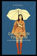 Dancing in the Rain - Smith Russell - 9798344064550
