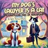 My Dog's Lawyer is a Cat - Dylan Thomas Ferreira - 9798344450988