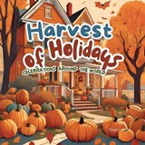 Harvest of Holidays - Raquel Juster - 9798344582061