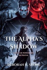The Alpha's Shadow - Deborah H Stone - 9798344621326