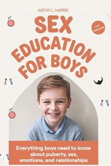 L. Harris, K: SEX EDUCATION FOR BOYS 8-12 YEAR OLDS - Kathy L. Harris - 9798344851211