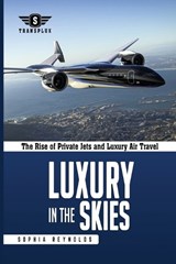 Luxury in the Skies - Sophia Reynolds - 9798345052716