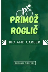 Primoz: RogliČ - Emmanuel Thompson - 9798345368107
