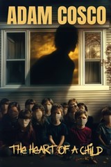 The Heart of a Child - Adam Cosco - 9798345559918
