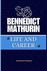 Bennedict Mathurin: Life and Career - Emmanuel Thompson - 9798345573198