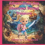 Adventurous Ava Discovers Buried Treasure - C S MacDonald - 9798345661383