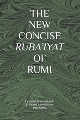 The New Concise Ruba'iyat of Rumi - Rumi - 9798345678961