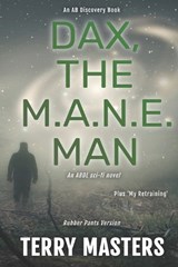 Dax, the M.A.N.E. Man - Michael Bent ; Terry Masters - 9798345797129