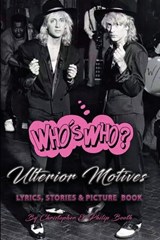 ULTERIOR MOTIVES - THE LOST ALBUMS (Lyrics, Stories and Picture Book) - Philip Adrian Booth ; Christopher Saint Booth - 9798346157519