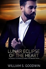 Lunar Eclipse of the Heart - William Sterling Goodwin - 9798346172970