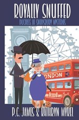 Royally Snuffed - Kathryn Mykel ; P C James - 9798346287698