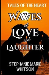 Waves Of Love And Laughter - Stephanie Marie Whitson - 9798346623939