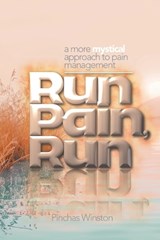 Run Pain, Run - Pinchas Winston - 9798346632184