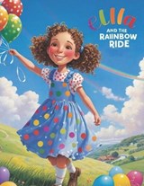 Ella and the Rainbow Balloon Ride - Pankaj Kumar - 9798346974970
