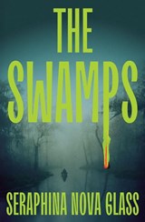 The Swamps - Seraphina Nova Glass - 9798347004447