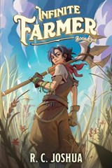 Infinite Farmer - R C Joshua - 9798347007479