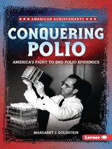 Conquering Polio - Margaret J. Goldstein - 9798348028749