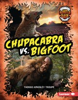 Chupacabra vs. Bigfoot: A Legendary Smackdown - Thomas Kingsley Troupe - 9798348039516