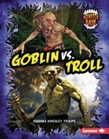 Goblin vs. Troll: A Legendary Smackdown - Thomas Kingsley Troupe - 9798348039547
