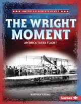 The Wright Moment: America Takes Flight - Karman Leung - 9798348039660