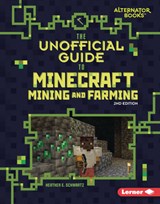 The Unofficial Guide to Minecraft Mining and Farming, 2nd Edition - Heather E. Schwartz - 9798348041311