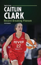 Caitlin Clark: Record-Breaking Phenom - Peter Douglas - 9798348043698