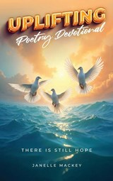 Uplifting Poetry Devotional - Janelle Mackey - 9798348168568