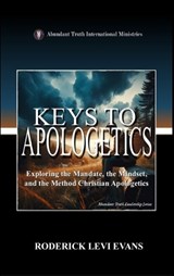 Keys to Apologetics - Roderick Levi Evans - 9798348197391