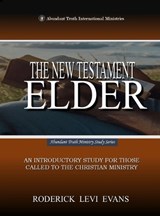 The New Testament Elder - Roderick Levi Evans - 9798348201975