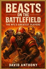 Beasts on the Battlefield - David Anthony - 9798348217365