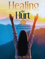 McNeil, T: Healing the Hurt - Tracy McNeil - 9798348251697