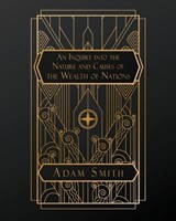 An Inquiry into the Nature and Causes of the Wealth of Nations - Adam Smith - 9798348257927