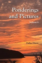 Dixon, D: Pictures and Ponderings Vol. 6 - Dallas Dixon - 9798348348021