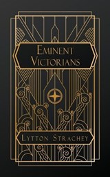 Eminent Victorians - Lytton Strachey - 9798348349103