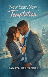 New Year, New Temptation - Janaya Hernandez - 9798348371081