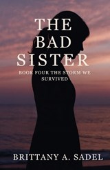 The Bad Sister - Brittany A Sadel - 9798348480813