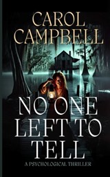 No One Left To Tell - Carol A. Campbell - 9798348525767