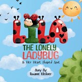 Lila the Lonely Ladybug & Her Heart Shaped Spot - Roxanne Kleckner - 9798348527532